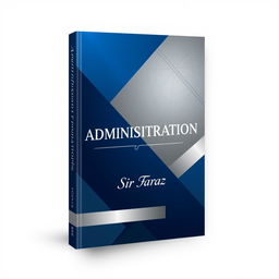A full-size book cover design for the title "Administration" by Sir Faraz, published in 2025