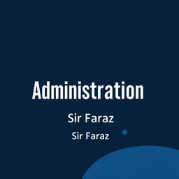 A full size book cover design for the title 'Administration' by Sir Faraz, published in 2025