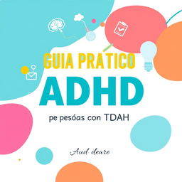 An eye-catching eBook cover for a practical guide on ADHD, titled "Guia Prático para Pessoas com TDAH"