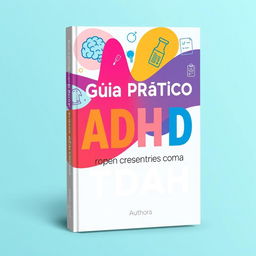 An eye-catching eBook cover for a practical guide on ADHD, titled "Guia Prático para Pessoas com TDAH"