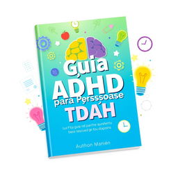 A visually appealing eBook cover for "Guia Prático para Pessoas com TDAH"
