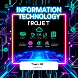 A visually striking poster for an Information Technology project featuring a futuristic theme