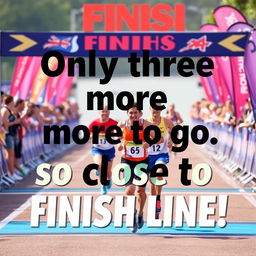 A vibrant and energetic photo depicting a motivational scene at a race finish line, featuring runners sprinting towards the finish with expressions of determination and excitement