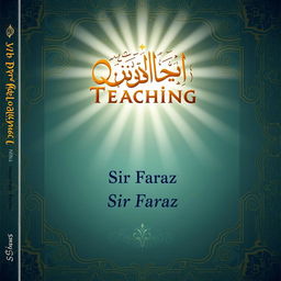 A full size straight book cover design for the title "Quran Teaching" by Sir Faraz, published in 2025