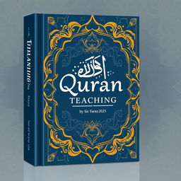 A full-size straight book cover for the title 'Quran Teaching' by Sir Faraz 2025
