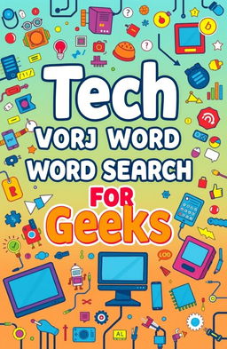 A vibrant and engaging cover for a word search book themed around technology for geeks