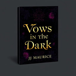 A book cover design for a dark romance novel titled 'Vows In The Dark' by JJ Maurice