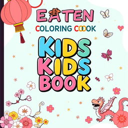 A whimsical and vibrant book cover design for a kids' coloring book, themed around Eastern cultural elements