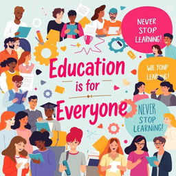 An eye-catching poster advocating for accessible education and lifelong learning