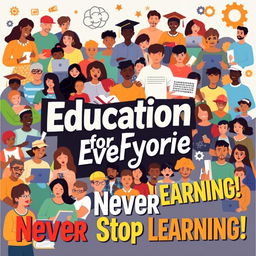 An eye-catching poster advocating for accessible education and lifelong learning