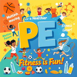 A captivating and educational poster illustrating the significance of Physical Education (PE)