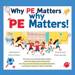 An eye-catching and informative poster that highlights the importance of Physical Education (PE)