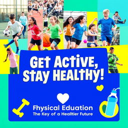 A vibrant and motivational poster showcasing the importance of Physical Education (PE)