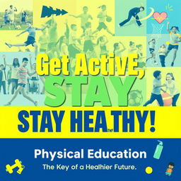 A vibrant and motivational poster showcasing the importance of Physical Education (PE)