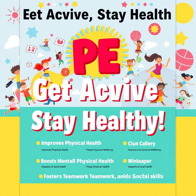A vibrant and engaging poster showcasing the importance of Physical Education (PE)