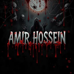 The name 'AMIR HOSSEIN' prominently displayed in a terrifying, horror-themed design, surrounded by dark, ominous blood splatters