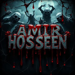 The name 'AMIR HOSSEIN' clearly displayed in a horrifying design, surrounded by dark, dripping blood that amplifies the sense of terror