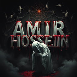 The name 'AMIR HOSSEIN' presented in a horrifying and chilling style, surrounded by dark, dripping blood that emphasizes fear and horror