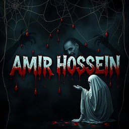 The name 'AMIR HOSSEIN' presented in a horrifying and chilling style, surrounded by dark, dripping blood that emphasizes fear and horror
