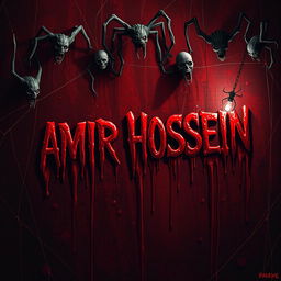 A horrific and terrifying scene featuring the name 'AMIR HOSSEIN' written in dripping blood