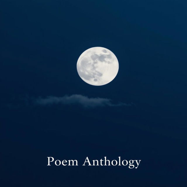 A minimalistic and serene cover design for a poem anthology, featuring a large, plain full moon centered in the night sky