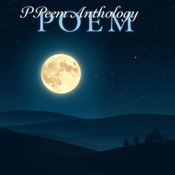 A captivating cover design for a poem anthology, prominently featuring a large, luminous full moon in a starry night sky
