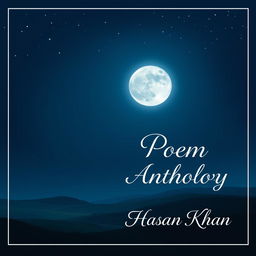 A beautifully designed cover for a poem anthology, featuring a stunning full moon glowing in a deep midnight blue sky, surrounded by twinkling stars