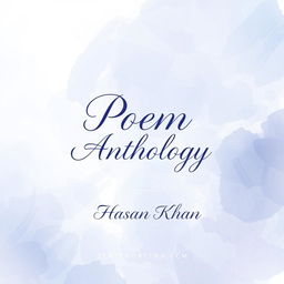 A beautifully designed A4 portrait-style cover for a poem anthology, featuring an elegant and artistic background composed of gentle watercolor strokes in soothing shades of blue and lavender
