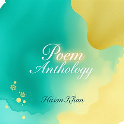 Aesthetic A4 book cover design for a poetry anthology featuring a visually striking background of soft, abstract watercolor art in shades of deep teal and gold