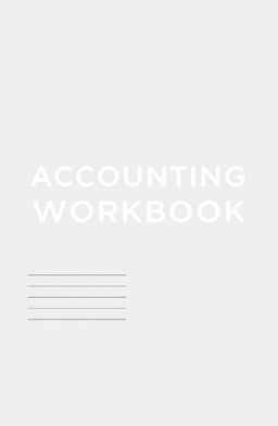A simple minimalistic accounting workbook designed for Year 10 students