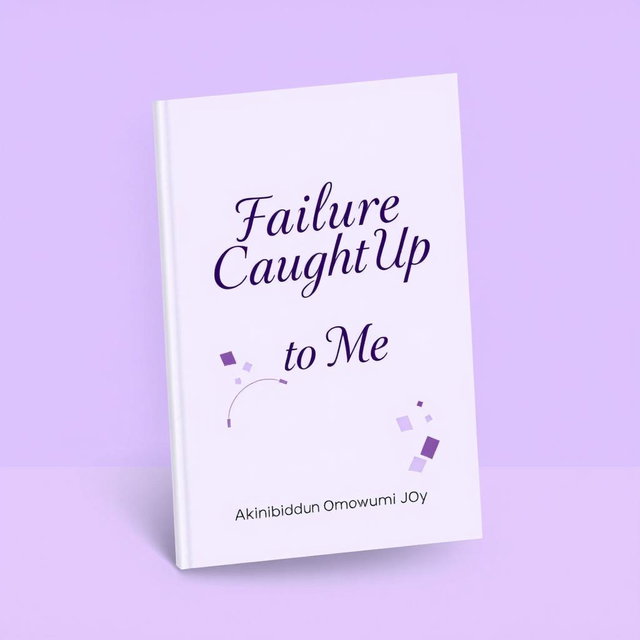 A book cover design for the title 'Failure Caught Up With Me'