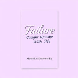 A downloadable book cover design for the title 'Failure Caught Up With Me'