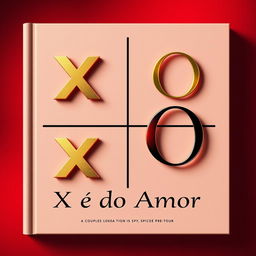 A modern, sensual, and sophisticated book cover for the title 'X e O do Amor'