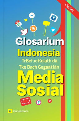 A captivating book cover for 'Glosarium Bahasa Indonesia Dalam Ragam Media Sosial'