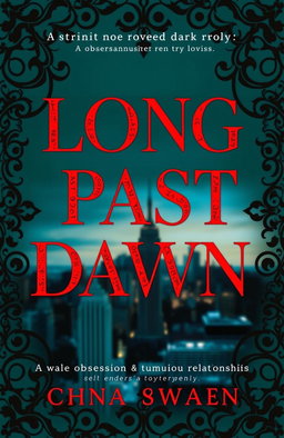 A captivating book cover for a dark romance novel titled 'Long Past Dawn'