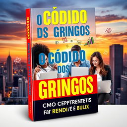 A visually striking book cover design for 'O Código dos Gringos: Como Construir Renda Online'