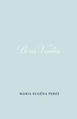 A serene book cover for a poetry collection titled 'Bons Ventos'