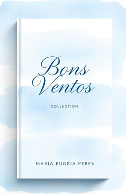 A serene book cover for a poetry collection titled 'Bons Ventos'