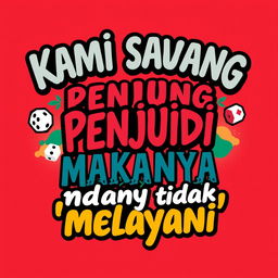 A dynamic and engaging t-shirt design that prominently features the text: "Kami sayang Penjudi Makanya tidak 'melayani'" in a stylish, bold font