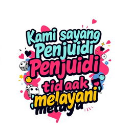 A dynamic and engaging t-shirt design that prominently features the text: "Kami sayang Penjudi Makanya tidak 'melayani'" in a stylish, bold font