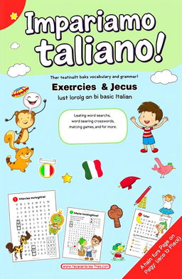A colorful Italian exercise book designed for children, featuring engaging illustrations and fun activities that teach basic Italian vocabulary and grammar