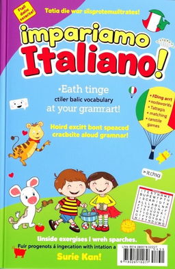 A colorful Italian exercise book designed for children, featuring engaging illustrations and fun activities that teach basic Italian vocabulary and grammar