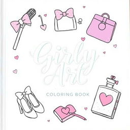 A charming and eye-catching cover design for a children's coloring book titled 'Girly Art