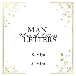A beautifully decorated full-screen cover for a poetry book titled 'Man of Letters', prominently displaying the title and the author's name 'S