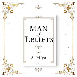A beautifully decorated full-screen cover for a poetry book titled 'Man of Letters', prominently displaying the title and the author's name 'S