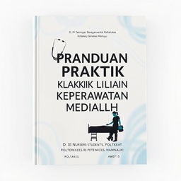 A professional and informative book cover for 'Panduan Praktik Klinik Keperawatan Medikal Bedah' intended for D III Nursing Students at Poltekkes Kemenkes Mamuju