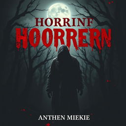 A chilling horror book cover featuring a dark, eerie forest under a full moon