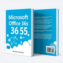 A clean and engaging book cover design for 'Microsoft Office 365: Essential Tips for Office 365 Success' by Michael Scofield