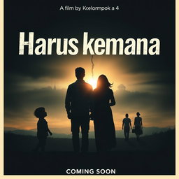 A dramatic and emotional movie poster for a film titled 'Harus kemana'