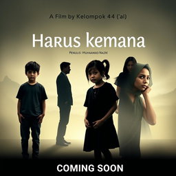 A dramatic film poster for a movie titled 'Harus kemana'